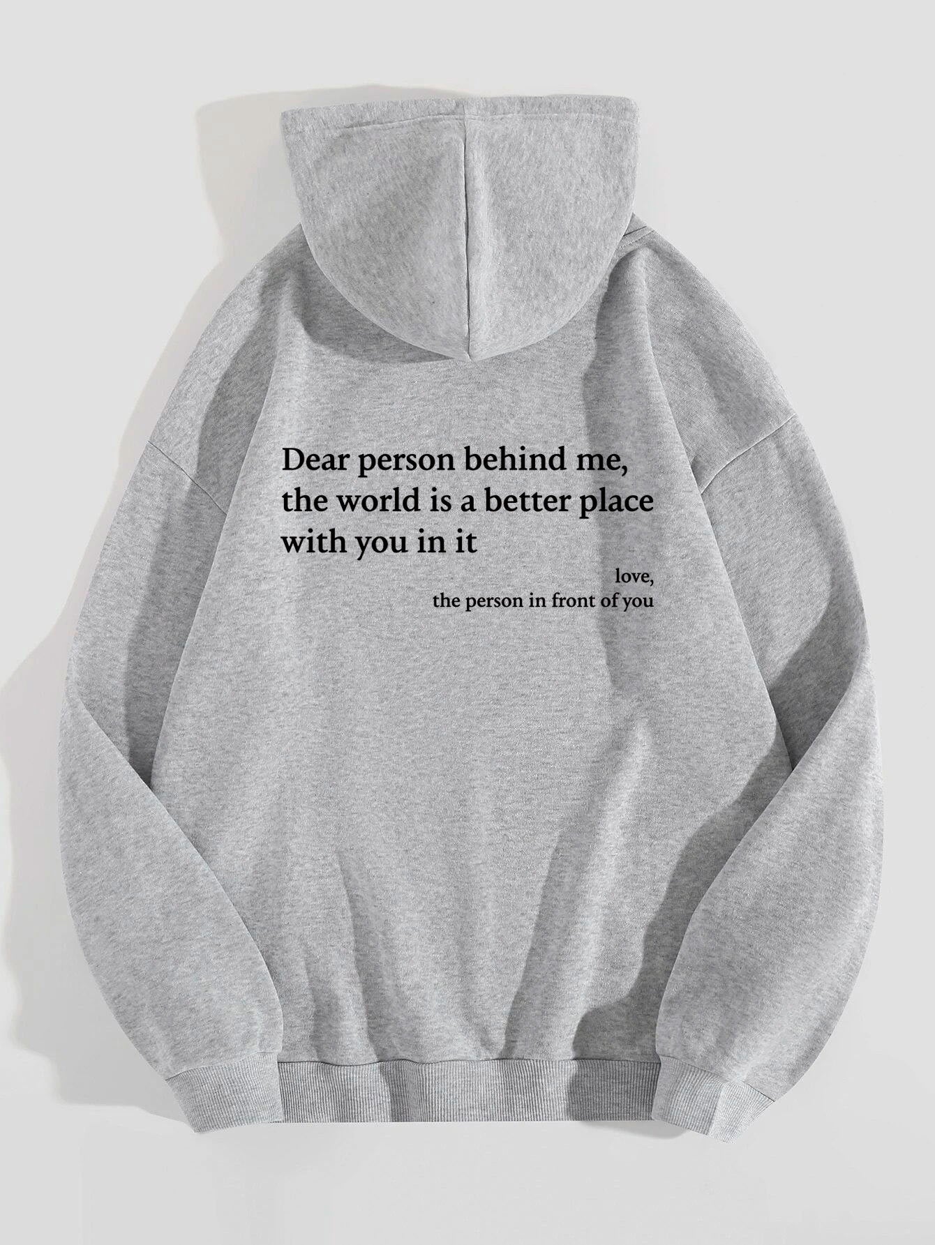 dear-person-behind-me-the-world-is-a-better-place-with-you-in-it-love-the-person-in-front-of-you-womens-plush-letter-printed-kangaroo-pocket-drawstring-printed-hoodie-unisex-trendy-hoodies