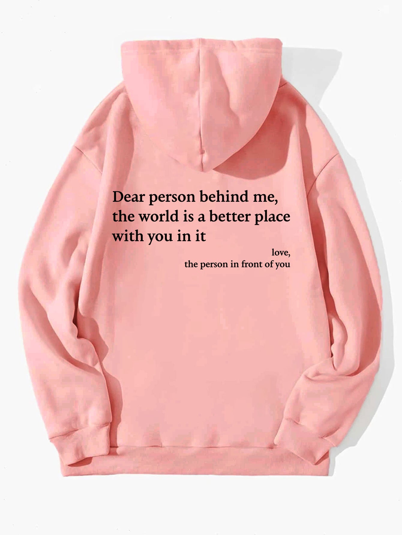 dear-person-behind-me-the-world-is-a-better-place-with-you-in-it-love-the-person-in-front-of-you-womens-plush-letter-printed-kangaroo-pocket-drawstring-printed-hoodie-unisex-trendy-hoodies